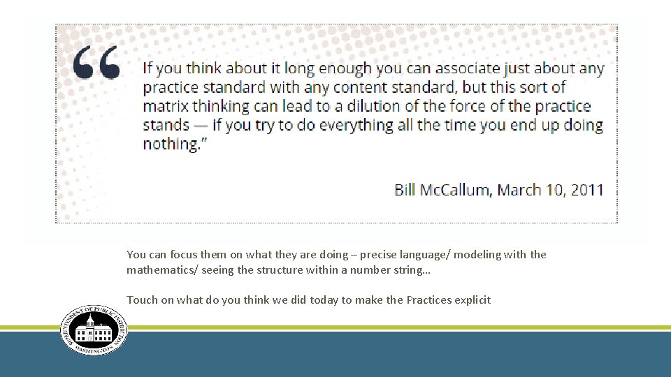 You can focus them on what they are doing – precise language/ modeling with