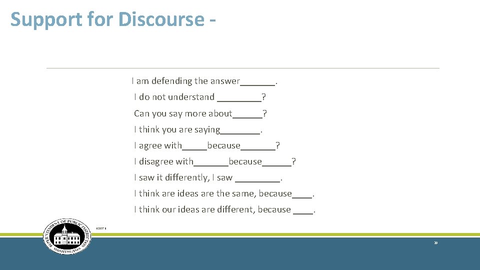 Support for Discourse I am defending the answer_______. I do not understand _____? Can