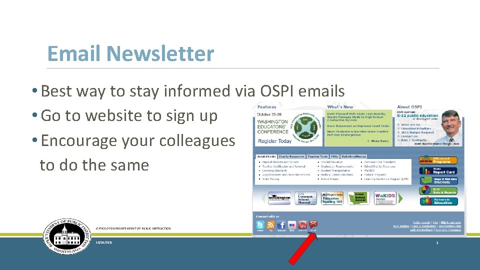 Email Newsletter • Best way to stay informed via OSPI emails • Go to
