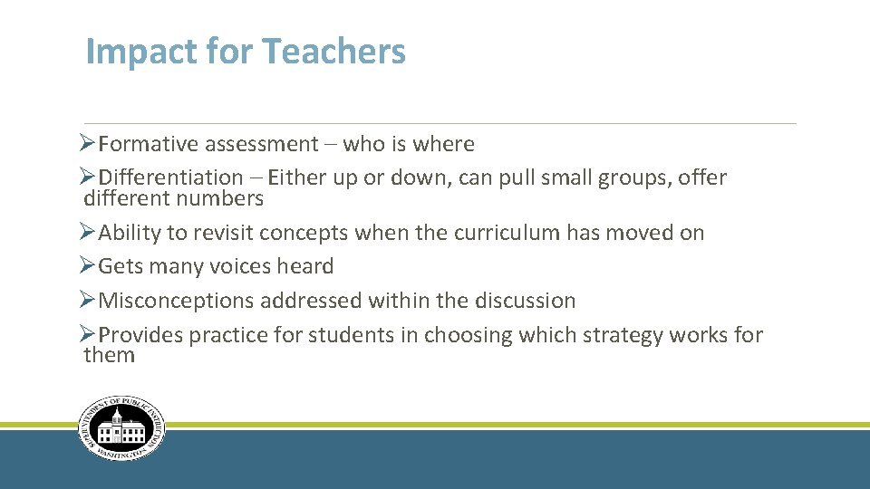 Impact for Teachers ØFormative assessment – who is where ØDifferentiation – Either up or