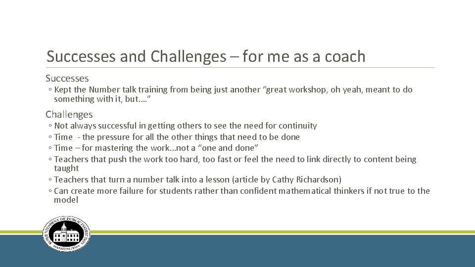 Successes and Challenges – for me as a coach Successes ◦ Kept the Number