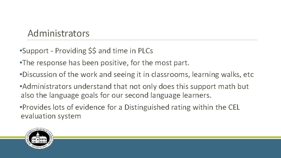 Administrators • Support - Providing $$ and time in PLCs • The response has