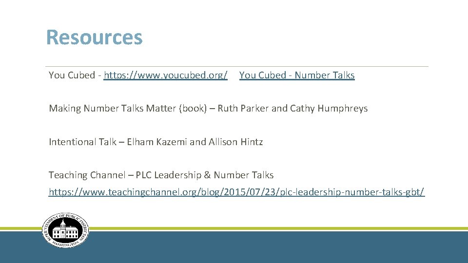 Resources You Cubed - https: //www. youcubed. org/ You Cubed - Number Talks Making