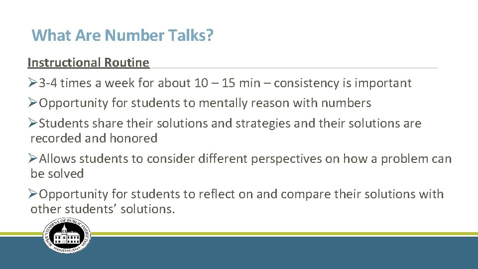 What Are Number Talks? Instructional Routine Ø 3 -4 times a week for about