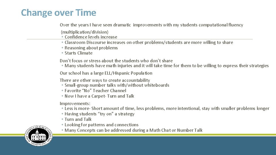 Change over Time Over the years I have seen dramatic improvements with my students