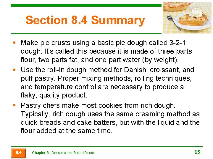 Section 8. 4 Summary § Make pie crusts using a basic pie dough called