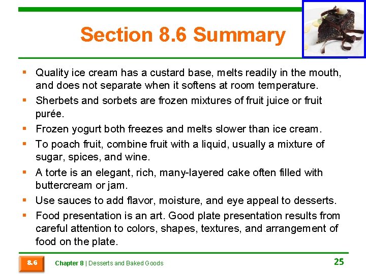Section 8. 6 Summary § Quality ice cream has a custard base, melts readily