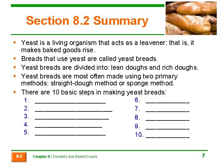 Section 8. 2 Summary § Yeast is a living organism that acts as a