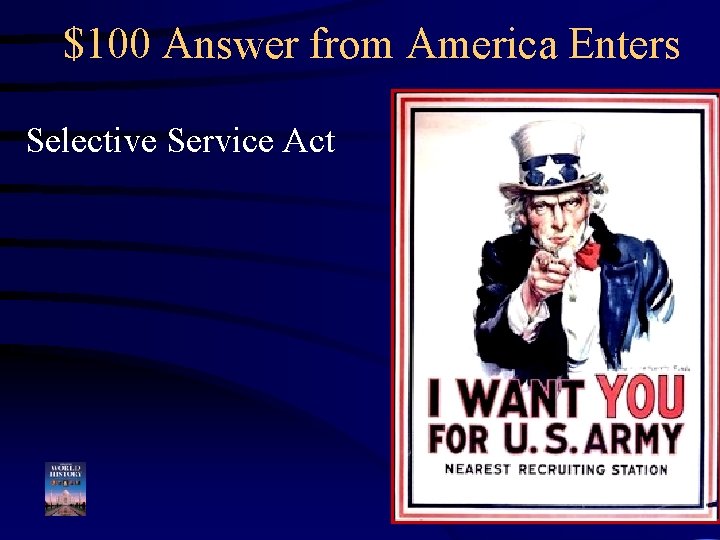 $100 Answer from America Enters Selective Service Act 