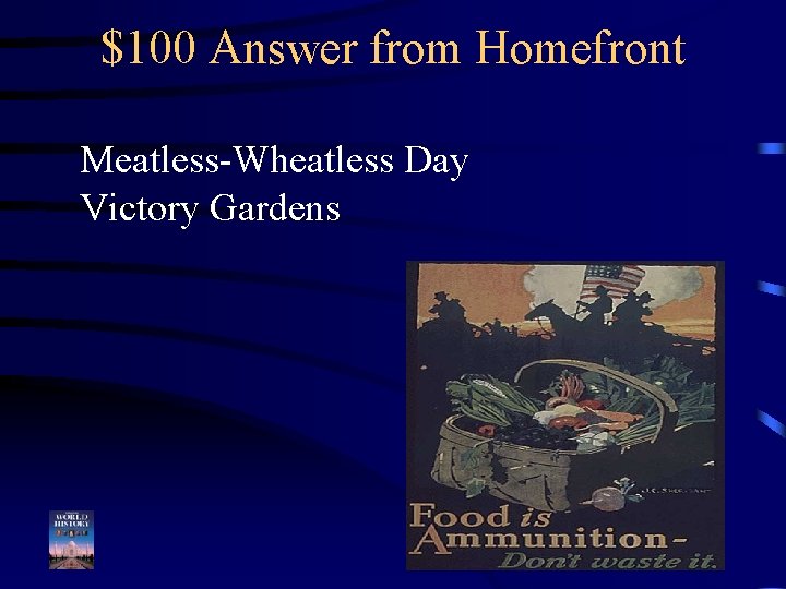 $100 Answer from Homefront Meatless-Wheatless Day Victory Gardens 