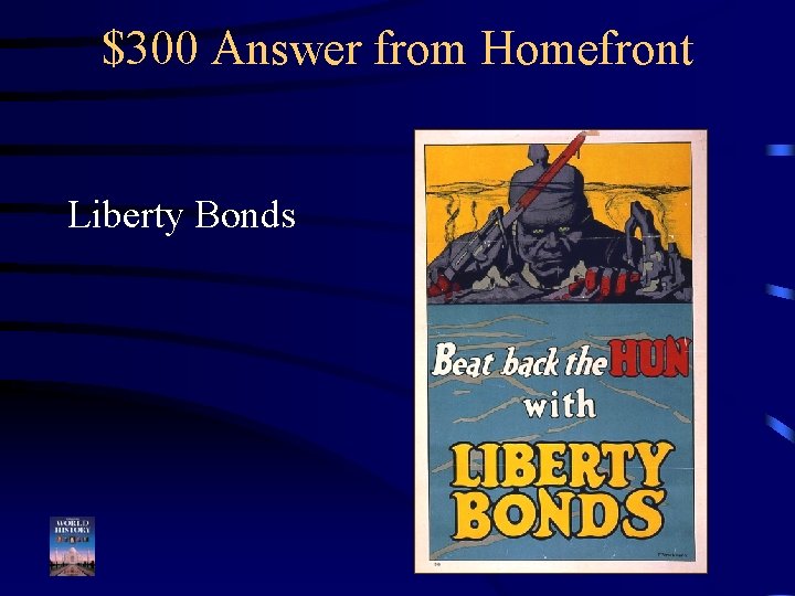 $300 Answer from Homefront Liberty Bonds 