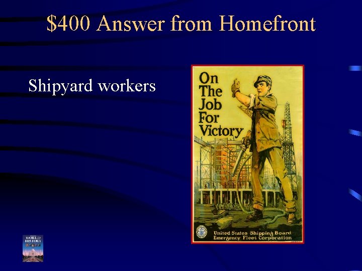 $400 Answer from Homefront Shipyard workers 