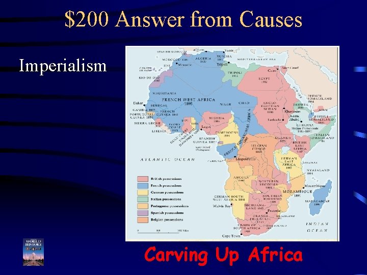 $200 Answer from Causes Imperialism Carving Up Africa 