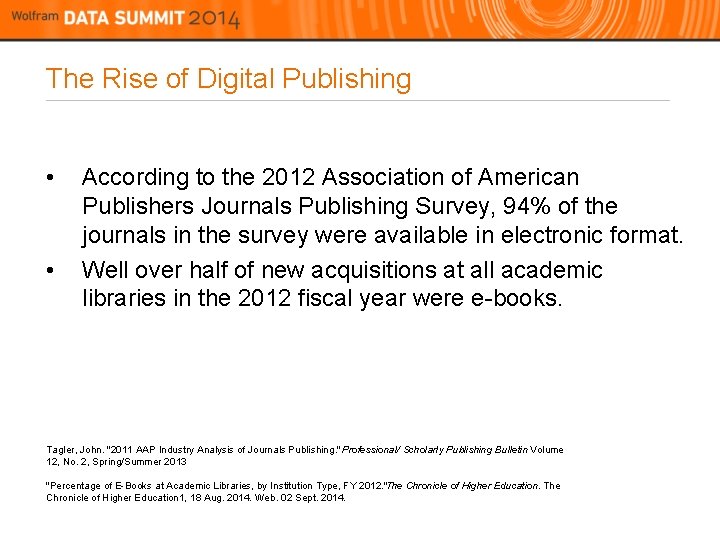 The Rise of Digital Publishing • • According to the 2012 Association of American