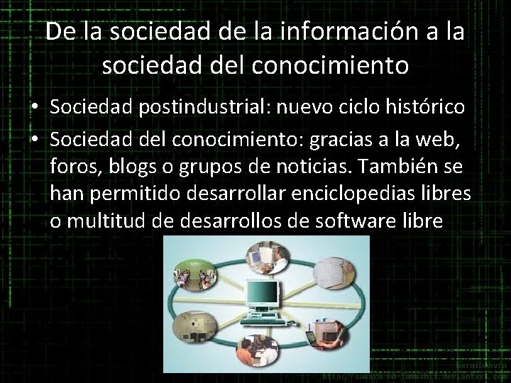 De la sociedad de la información a la sociedad del conocimiento • Sociedad postindustrial: