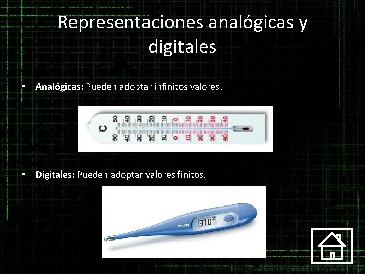 Representaciones analógicas y digitales • Analógicas: Pueden adoptar infinitos valores. • Digitales: Pueden adoptar