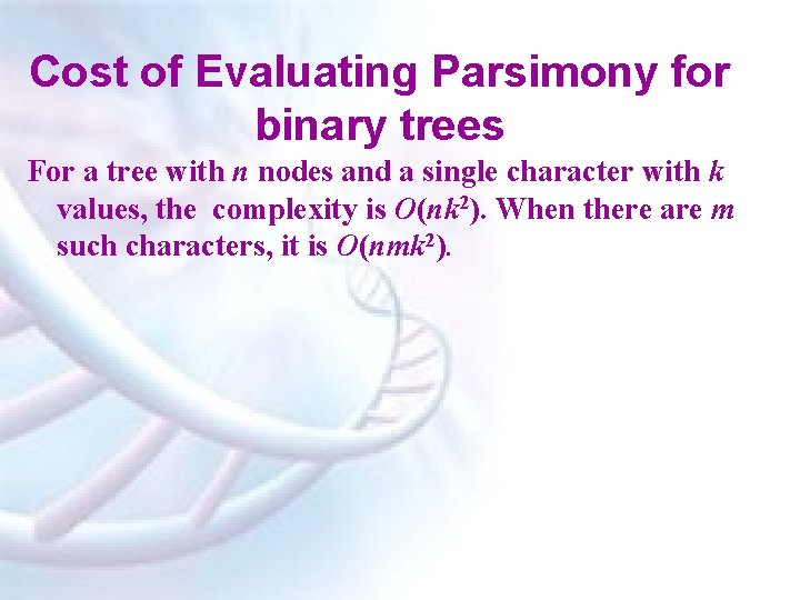 Cost of Evaluating Parsimony for binary trees For a tree with n nodes and
