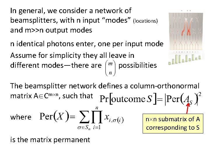 In general, we consider a network of beamsplitters, with n input “modes” (locations) and
