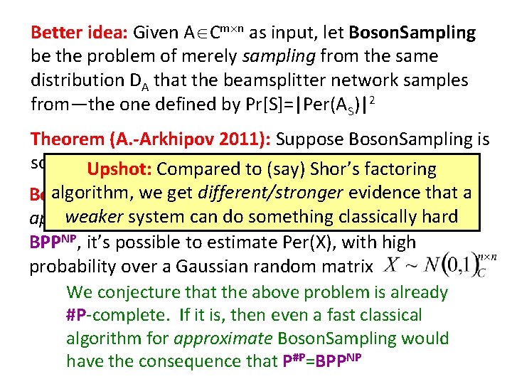 Better idea: Given A Cm n as input, let Boson. Sampling be the problem