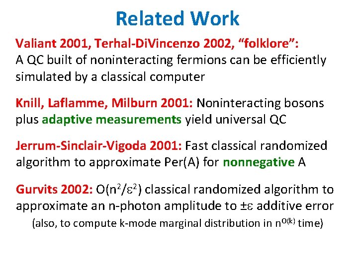 Related Work Valiant 2001, Terhal-Di. Vincenzo 2002, “folklore”: A QC built of noninteracting fermions
