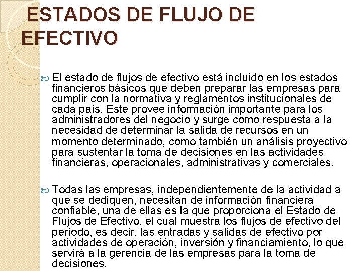 ESTADOS DE FLUJO DE EFECTIVO El estado de flujos de efectivo está incluido en ESTADOS DE FLUJO DE EFECTIVO El estado de flujos de efectivo está incluido en