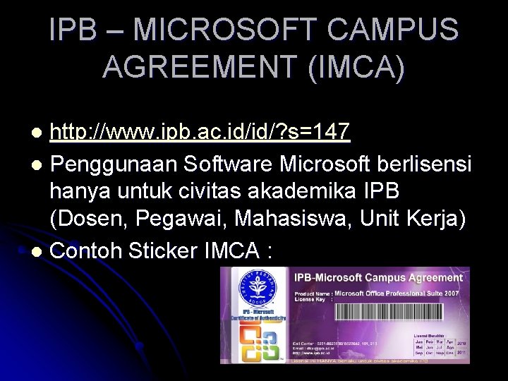 IPB – MICROSOFT CAMPUS AGREEMENT (IMCA) http: //www. ipb. ac. id/id/? s=147 l Penggunaan