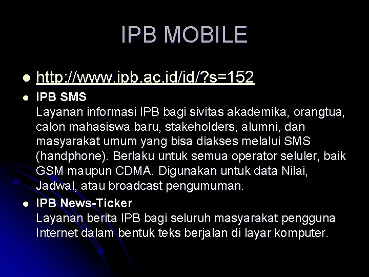 IPB MOBILE l http: //www. ipb. ac. id/id/? s=152 l IPB SMS Layanan informasi
