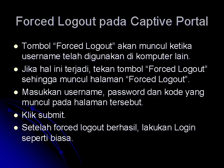 Forced Logout pada Captive Portal l l Tombol “Forced Logout” akan muncul ketika username