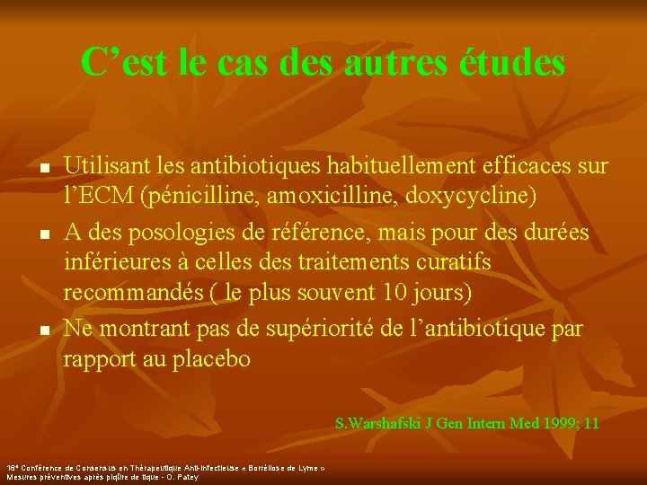 C’est le cas des autres études n n n Utilisant les antibiotiques habituellement efficaces