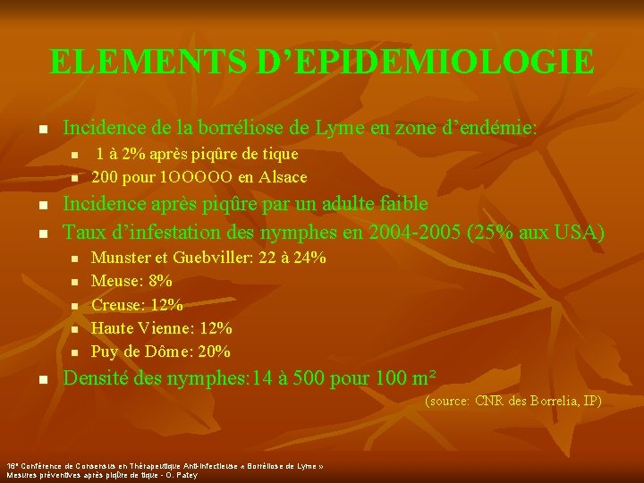 ELEMENTS D’EPIDEMIOLOGIE n Incidence de la borréliose de Lyme en zone d’endémie: n n