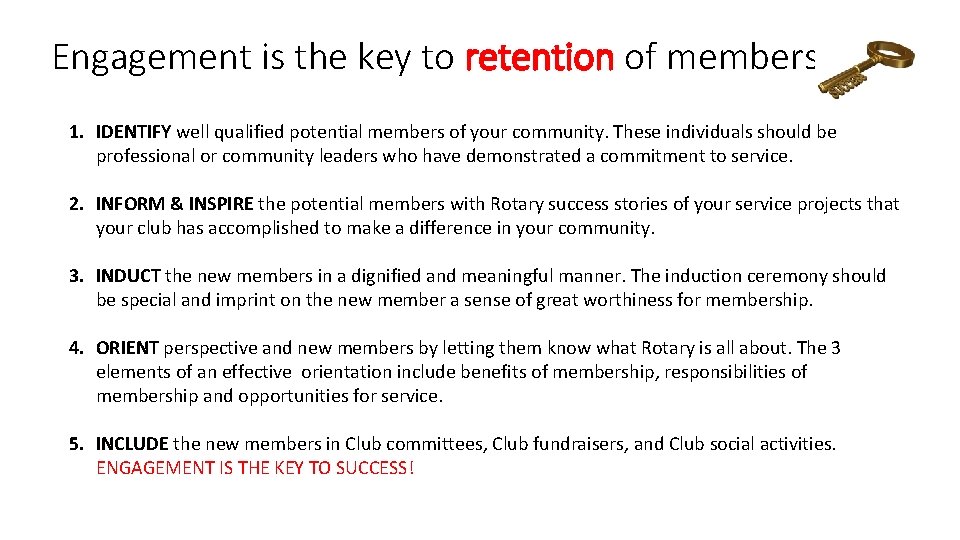 Engagement is the key to retention of members! 1. IDENTIFY well qualified potential members