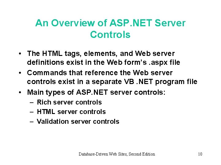 An Overview of ASP. NET Server Controls • The HTML tags, elements, and Web