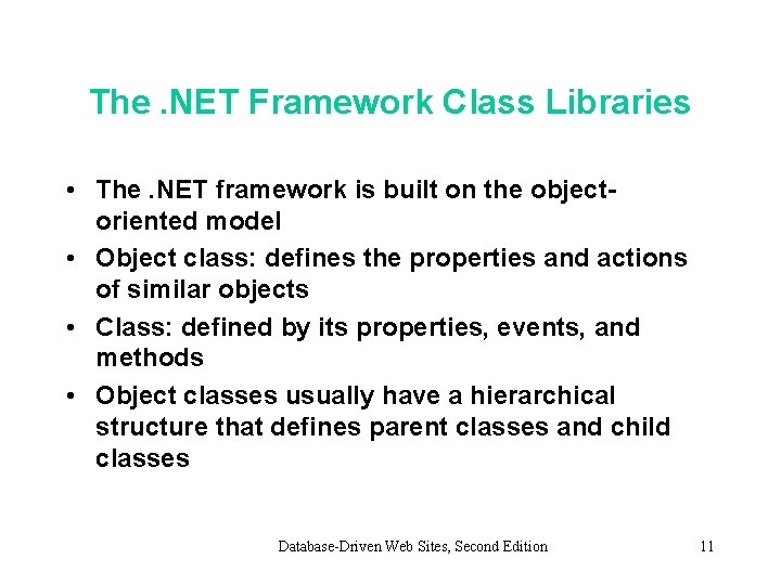The. NET Framework Class Libraries • The. NET framework is built on the objectoriented