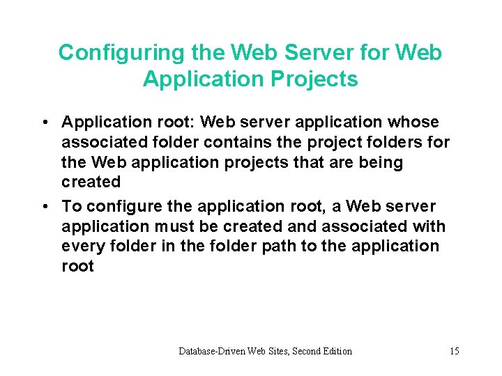 Configuring the Web Server for Web Application Projects • Application root: Web server application
