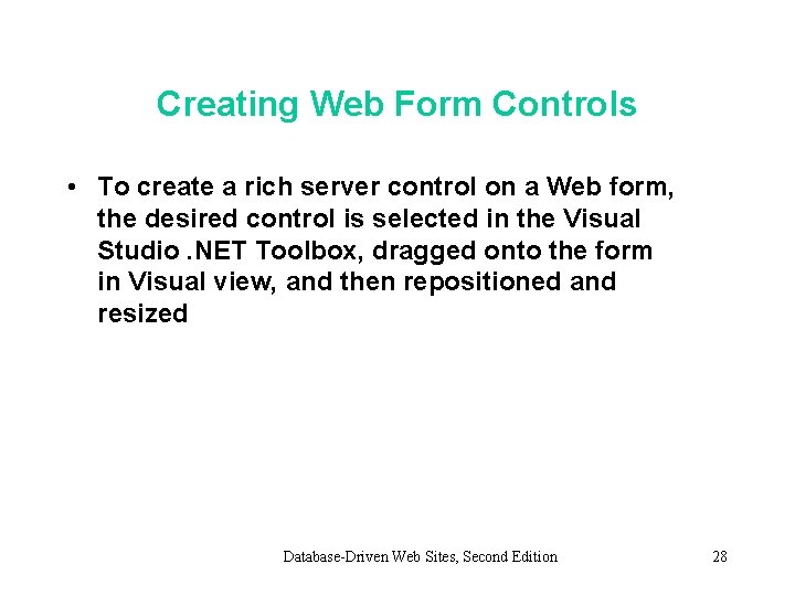 Creating Web Form Controls • To create a rich server control on a Web
