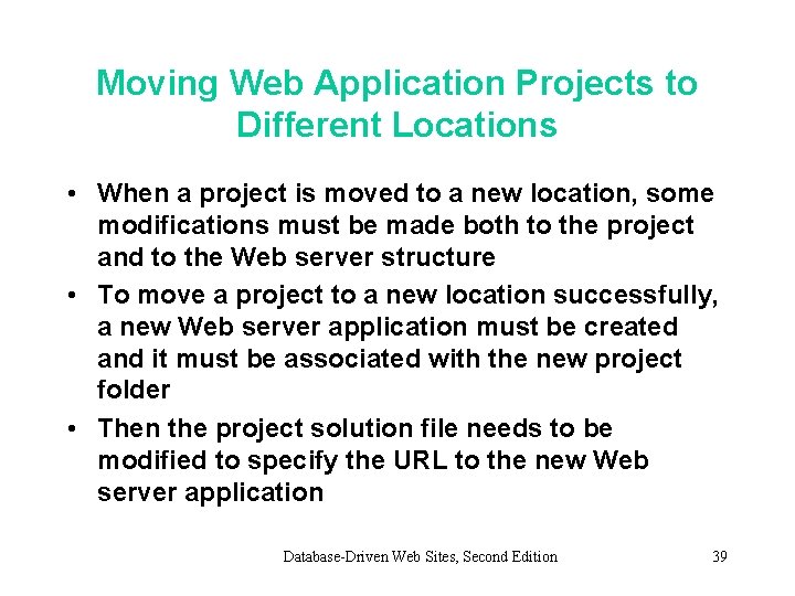 Moving Web Application Projects to Different Locations • When a project is moved to