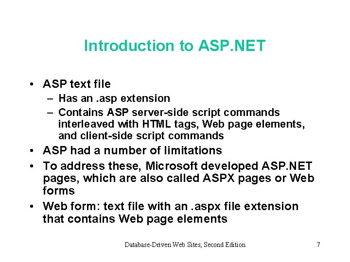Introduction to ASP. NET • ASP text file – Has an. asp extension –