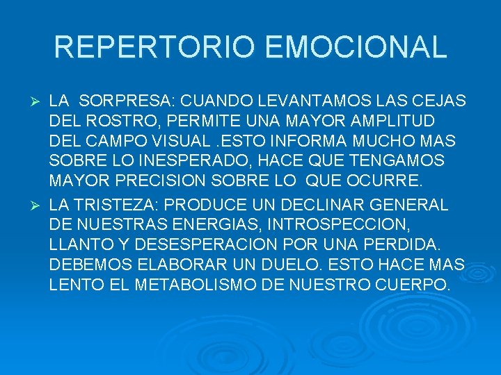 REPERTORIO EMOCIONAL LA SORPRESA: CUANDO LEVANTAMOS LAS CEJAS DEL ROSTRO, PERMITE UNA MAYOR AMPLITUD