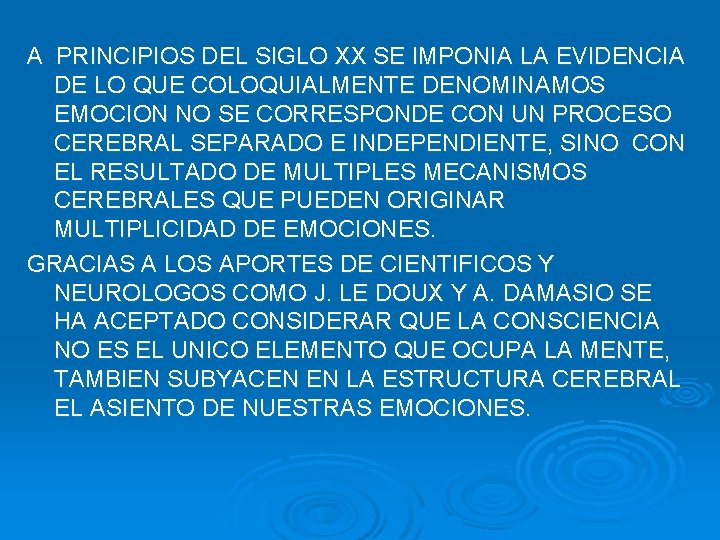 A PRINCIPIOS DEL SIGLO XX SE IMPONIA LA EVIDENCIA DE LO QUE COLOQUIALMENTE DENOMINAMOS