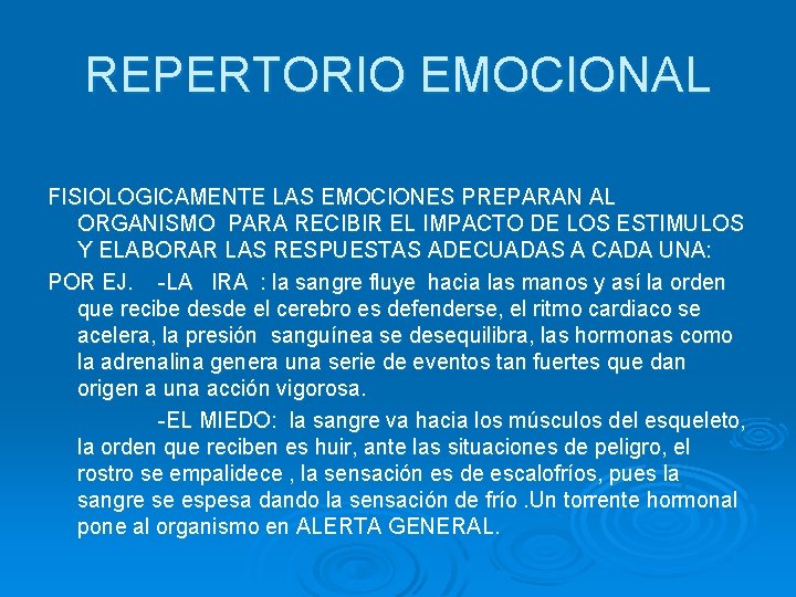 REPERTORIO EMOCIONAL FISIOLOGICAMENTE LAS EMOCIONES PREPARAN AL ORGANISMO PARA RECIBIR EL IMPACTO DE LOS