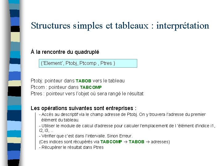 Structures simples et tableaux : interprétation À la rencontre du quadruplé (‘Element’, Ptobj, Ptcomp