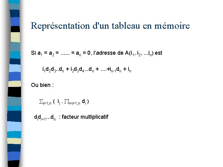 Représentation d'un tableau en mémoire Si a 1 = a 2 =. . .