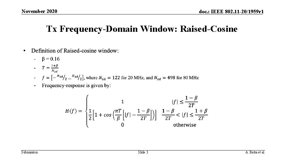 November 2020 doc. : IEEE 802. 11 -20/1959 r 1 Tx Frequency-Domain Window: Raised-Cosine
