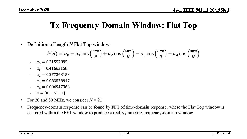 December 2020 doc. : IEEE 802. 11 -20/1959 r 1 Tx Frequency-Domain Window: Flat