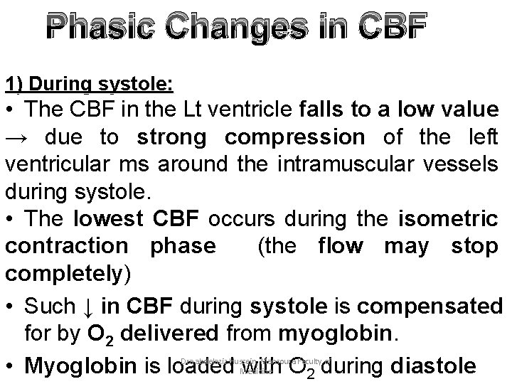 Phasic Changes in CBF 1) During systole: • The CBF in the Lt ventricle