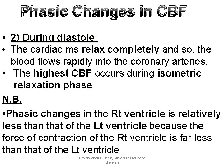 Phasic Changes in CBF • 2) During diastole: • The cardiac ms relax completely