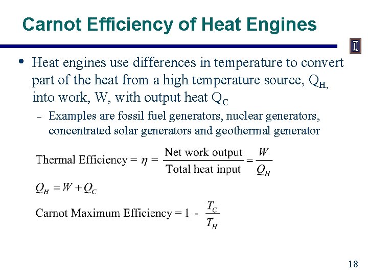 Carnot Efficiency of Heat Engines • Heat engines use differences in temperature to convert