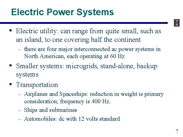 Electric Power Systems • Electric utility: can range from quite small, such as an