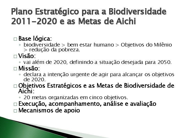 Plano Estratégico para a Biodiversidade 2011 -2020 e as Metas de Aichi � Base