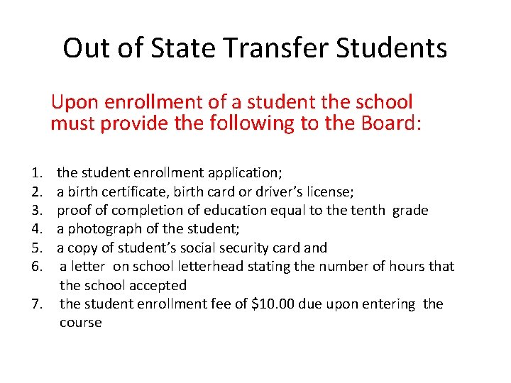 Out of State Transfer Students Upon enrollment of a student the school must provide